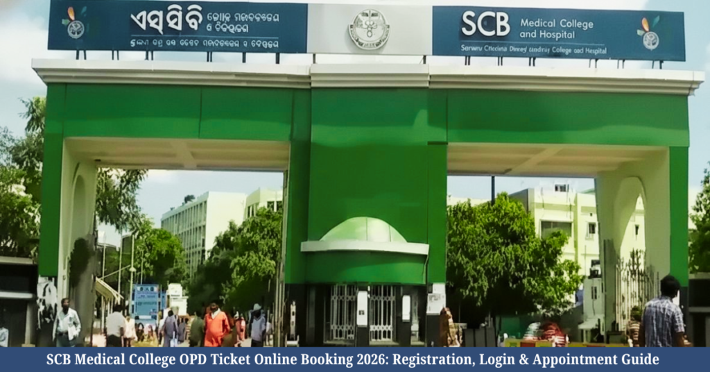 SCB Medical College OPD Ticket Online Booking 2026: Registration, Login & Appointment Guide
